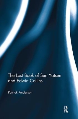 The Lost Book of Sun Yatsen and Edwin Collins - Patrick Anderson