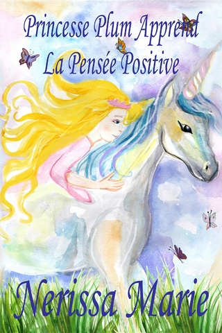 Princesse Plum Apprend La Pensée Positive (histoire illustrée pour les enfants, livre enfant, livre jeunesse, conte enfant, livre pour enfant, histoire pour enfant, bébé, livre bébé, livre enfant)