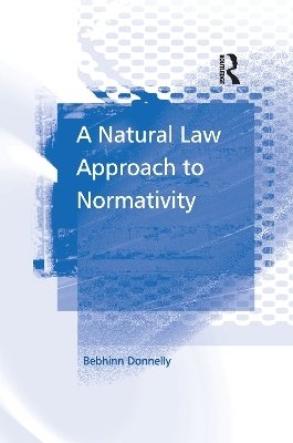 A Natural Law Approach to Normativity - Bebhinn Donnelly