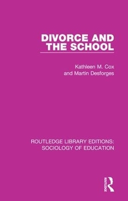 Divorce and the School - Kathleen M. Cox, Martin Desforges