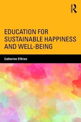 Education for Sustainable Happiness and Well-Being - Catherine O'Brien