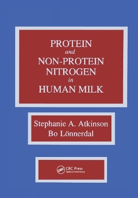Proteins and Non-protein Nitrogen in Human Milk - Stephanie Atkinson, Bo Lonnerdal