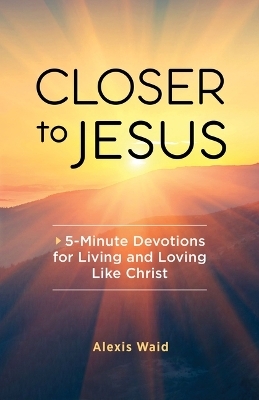 Closer to Jesus