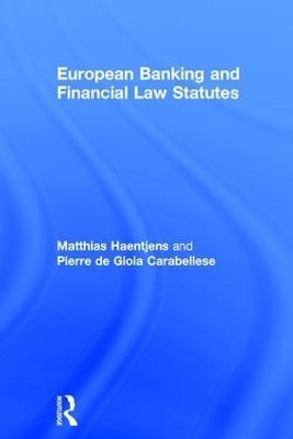 European Banking and Financial Law Statutes - Matthias Haentjens, Pierre de Gioia Carabellese