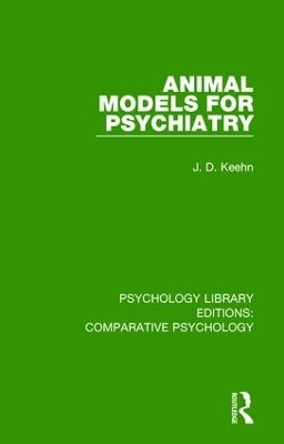 Animal Models for Psychiatry - J. D. Keehn