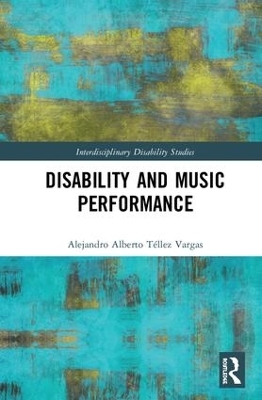 Disability and Music Performance - Alejandro Alberto T&eacute;llez Vargas