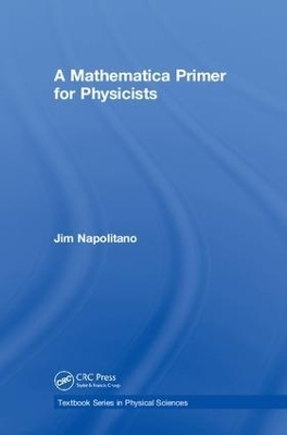 A Mathematica Primer for Physicists - Jim Napolitano