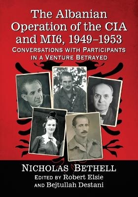 The Albanian Operation of the CIA and MI6, 1949-1953 - Nicholas Bethell