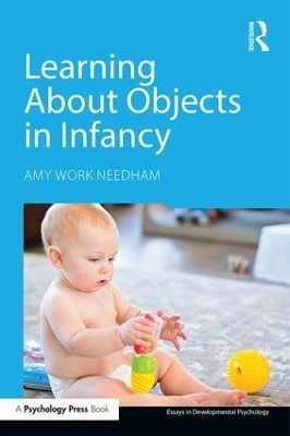 Learning About Objects in Infancy - Amy Work Needham
