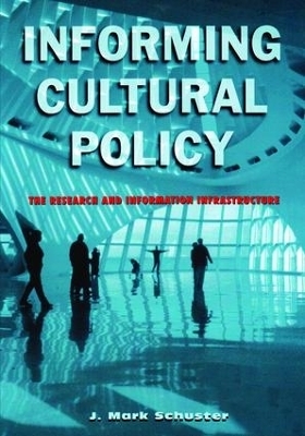 Informing Cultural Policy - J. Mark Schuster