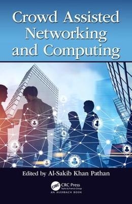 Crowd Assisted Networking and Computing - 
