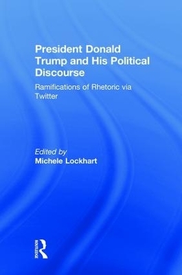 President Donald Trump and His Political Discourse - Michele Lockhart
