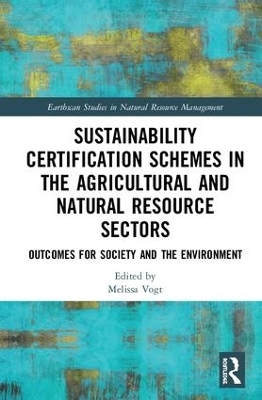 Sustainability Certification Schemes in the Agricultural and Natural Resource Sectors - 