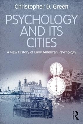 Psychology and Its Cities - Christopher D. Green