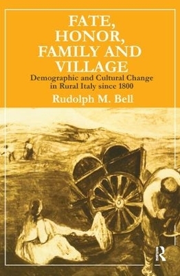 Fate, Honor, Family and Village - Rudolph M. Bell