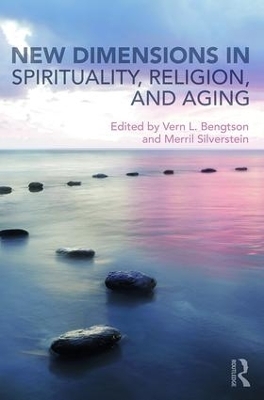 New Dimensions in Spirituality, Religion, and Aging - 