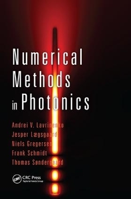 Numerical Methods in Photonics - Andrei V. Lavrinenko, Jesper L&aelig;gsgaard, Niels Gregersen, Frank Schmidt, Thomas S&oslash;ndergaard