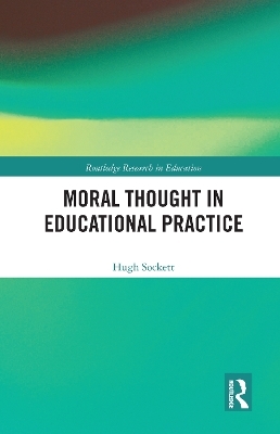 Moral Thought in Educational Practice - Hugh Sockett