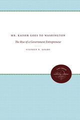 Mr. Kaiser Goes to Washington - Stephen B. Adams