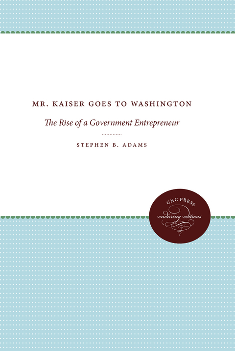 Mr. Kaiser Goes to Washington - Stephen B. Adams