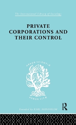 Private Corporations and their Control - A.B. Levy