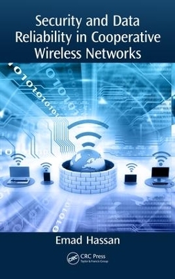 Security and Data Reliability in Cooperative Wireless Networks - Emad Hassan