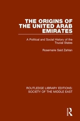 The Origins of the United Arab Emirates - Rosemarie Said Zahlan