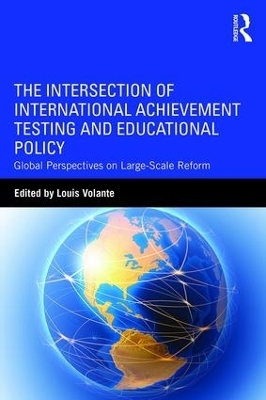The Intersection of International Achievement Testing and Educational Policy - 