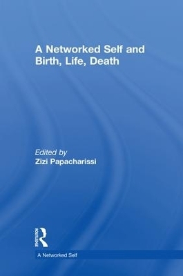 A Networked Self and Birth, Life, Death - 