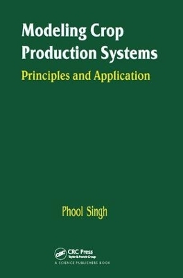 Modeling Crop Production Systems - P Singh