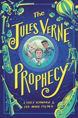 The Jules Verne Prophecy - Iva-Marie Palmer, Larry Schwarz