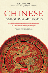 Chinese Symbolism and Art Motifs Fourth Revised Edition - Charles Alfred Speed Williams
