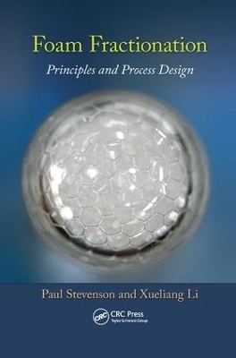 Foam Fractionation - Paul Stevenson, Xueliang Li