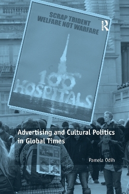 Advertising and Cultural Politics in Global Times - Pamela Odih