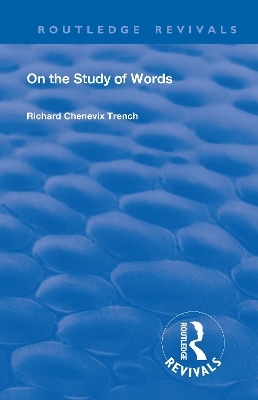Revival: On the Study of Words (1904) - Richard Chenevix Trench