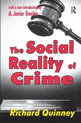 The Social Reality of Crime - Wilhelm Roepke, Richard Quinney