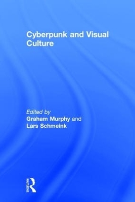 Cyberpunk and Visual Culture - 