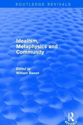Idealism, Metaphysics and Community - 