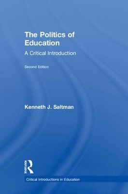 The Politics of Education - Kenneth J. Saltman