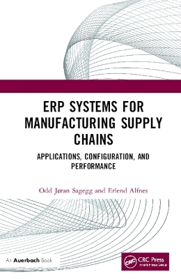 ERP Systems for Manufacturing Supply Chains - Odd Jøran Sagegg, Erlend Alfnes