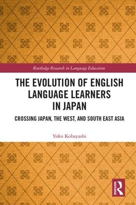 The Evolution of English Language Learners in Japan - Yoko Kobayashi