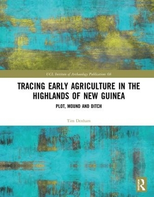 Tracing Early Agriculture in the Highlands of New Guinea - Tim Denham