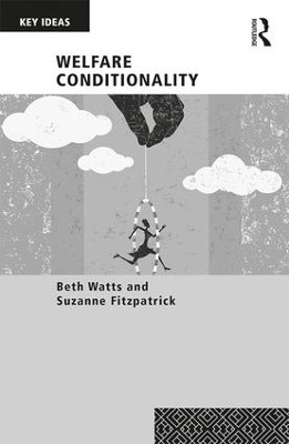 Welfare Conditionality - Beth Watts, Suzanne Fitzpatrick