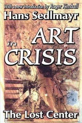 Art in Crisis - Hans Sedlmayr