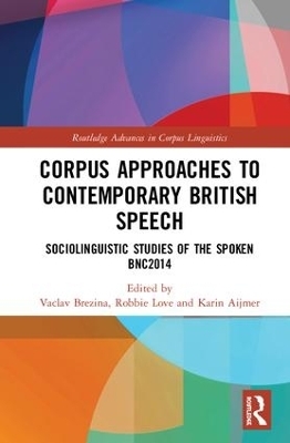 Corpus Approaches to Contemporary British Speech - 