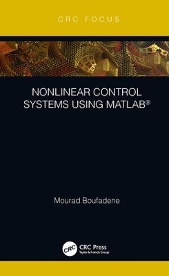 Nonlinear Control Systems using MATLAB® - Mourad Boufadene