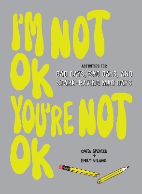I'm Not OK, You're Not OK (Fill-in Book) - Coree Spencer, Emily Niland