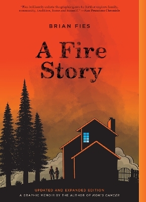 A Fire Story (Updated and Expanded Edition) - Brian Fies