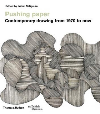 Pushing paper: Contemporary drawing from 1970 to now