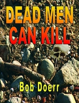 Dead Men Can Kill -  Bob Doerr